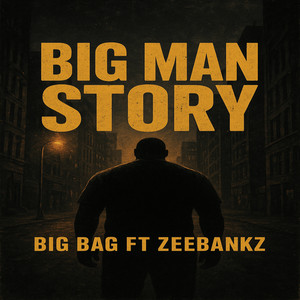 Bigbag - Big Man Story (feat. Zeebankz)