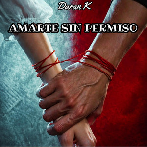 Amarte sin permiso by Daran K