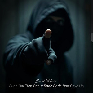 Sweet Music - Suna Hai Tum Bahut Bade Dada Ban Gaye Ho