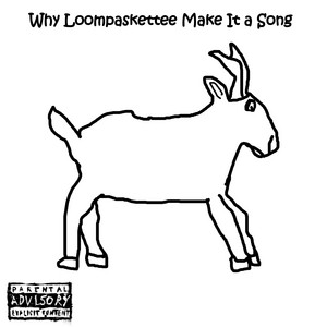 Wozi - Why Loompasteske Make It a Song (feat. Gstv34)