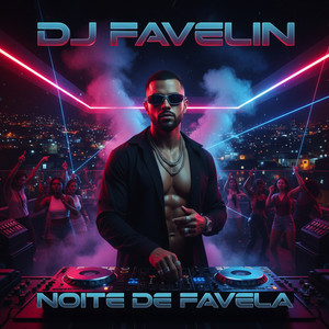 NOITE PERIGOSA by DJ FAVELIN