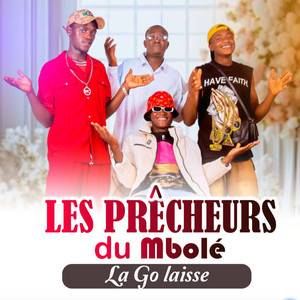 Les Prêcheurs Du Mbolé - La go laisse