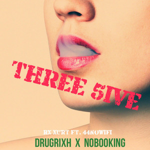 Three 5ive by Rx Xurt, 44NoWifi