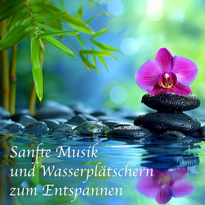 Sanfte Musik und Wasserplätschern zum Entspannen