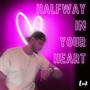 Halfway In Your Heart by LuK