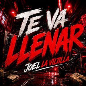 Te va llenar by Joel La Viltilla