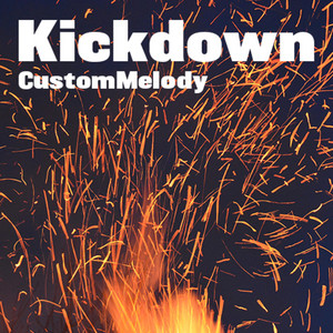 CustomMelody - Kickdown