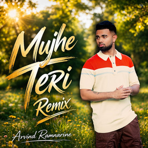 Arvind Ramnarine - Mujhe Teri (Remix)