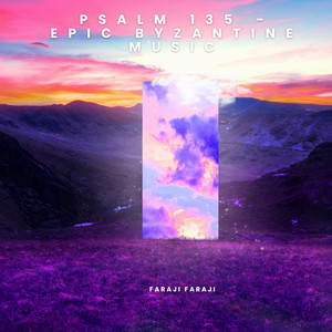 Psalm 135 - Epic Byzantine Music by Faraji Faraji
