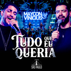 Maycon E Vinicius - Tudo Que Eu Queria (Ao Vivo em São Paulo)