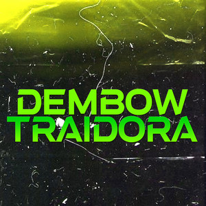 Dembow Traidora by Lennky Wezzy