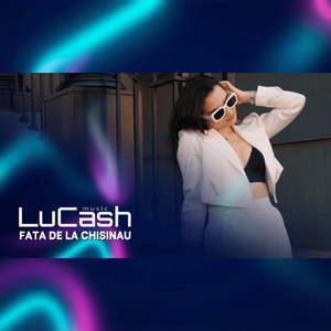 LuCash Music - Fata de la Chisinau