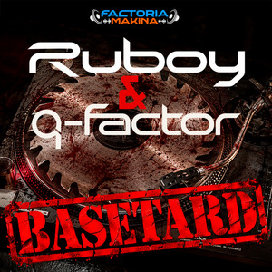 Basetard by Ruboy, Q-Factor