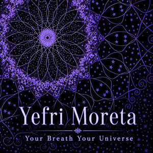 Your Breath Your Universe by Yefri Moreta