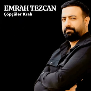 Emrah Tezcan - Çöpçüler Kralı