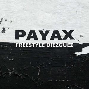 Payax - Freestyle Diezguez