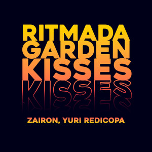 Zairon & Yuri Redicopa - RITMADA GARDEN KISSES