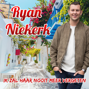 Ik Zal Haar Nooit Meer Vergeten by Ryan Niekerk