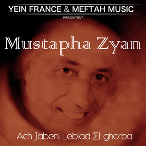 Mustapha Zyan - Ach Jabeni Leblad El Ghorba