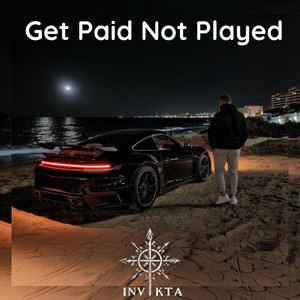 Get Paid Not Played by INVIKTA