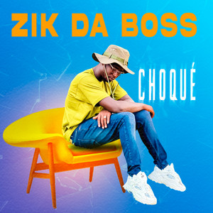 Zik Da Boss - Choqué