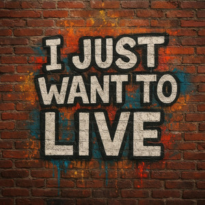 I JUST WANNA LIVE by RUDE NATION
