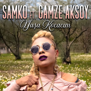 Samko - Yaşa Kocacım (feat. gamze aksoy)