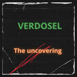 The Uncovering by VERDOSEL