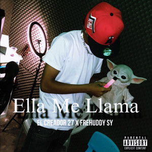 Ella Me Llama - El Creador 27 - Frehuddy Sy by LA PARA TURBI PROD