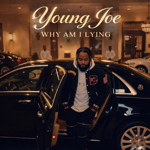 Why Am i Lying by Young Joe