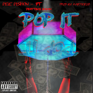 Pop It by Dee Dishon, Phattboii Bamm