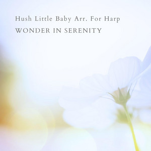 Hush Little Baby Arr. For Harp by Wonder In Serenity