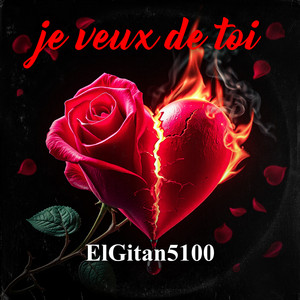 Je veux de toi by ElGitan5100