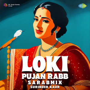Loki Pujan Rabb - Sarabmix by Sarab, Surinder Kaur