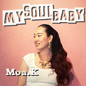My Soul Baby by Moa.K