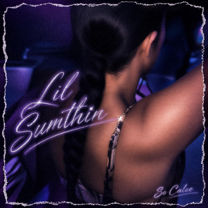 Lil Sumthin by So Calee