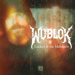 Locked in the Meltdown by WubLok
