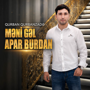 Məni Gəl Apar Burdan by Qurban Qurbanzadə