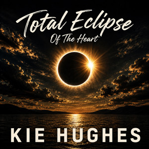 Total Eclipse Of The Heart by Kie Hughes