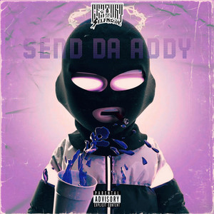 Send Da Addy by Centuryselfmade