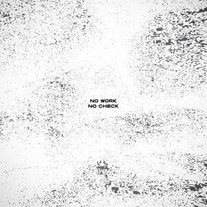 No Work no Check by Klava Bravo