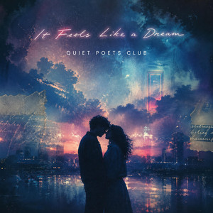 It Feels Like a Dream by Quiet Poets Club