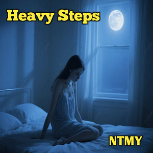 Heavy Steps by NTMY