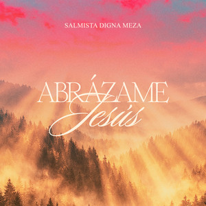 Salmista Digna Meza - Abrázame Jesús