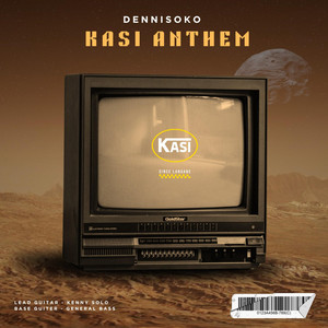 Kasi Anthem by Dennisoko
