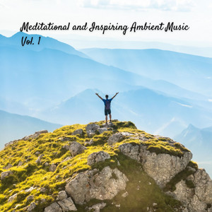 Meditational and Inspiring Ambient Music Vol. 1 album