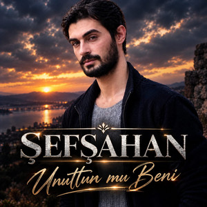 Unuttun mu beni by Şefşahan