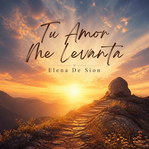 Tu Amor Me Levanta by Elena De Sion