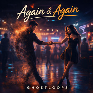 Again & Again by GhostLoops