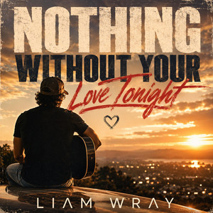 Nothing Without Your Love Tonight by LIΛM WRΛY